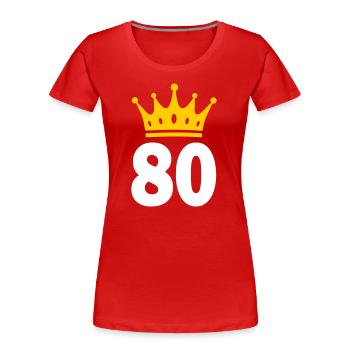 80 Krone 80. Geburtstag 80 Jahre - Frauen Premium Bio T-Shirt - Rot - Vorne - Mia (176cm)