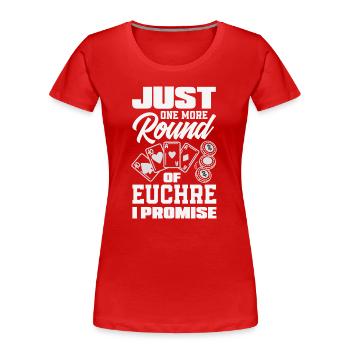 Nur Noch Eine Runde Euchre - Frauen Premium Bio T-Shirt - Rot - Vorne - Mia (176cm)