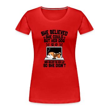 She Believed She Could but Her Dog Was Asleep - T-shirt bio Premium Femme - rouge - Devant - Mia (176cm)
