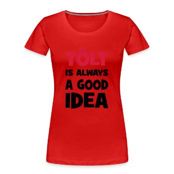 tölt is always a good idea - Women's Premium Organic T-Shirt - red - Front - Mia (176cm)