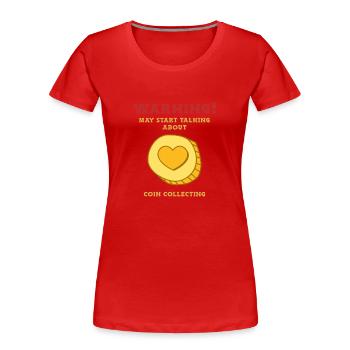 Pièces collecteurs de pièces Numismatique - T-shirt bio Premium Femme - rouge - Devant - Mia (176cm)