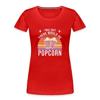 Popcorn - Frauen Premium Bio T-Shirt - Rot - Vorne - Mia (176cm)