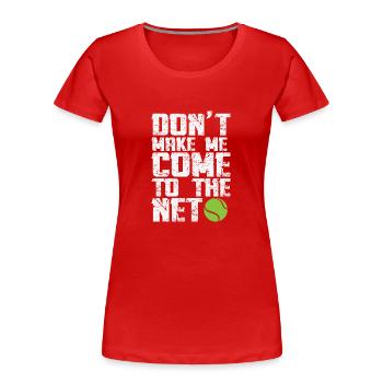 Lass mich nicht ins Netz kommen... - Frauen Premium Bio T-Shirt - Rot - Vorne - Mia (176cm)
