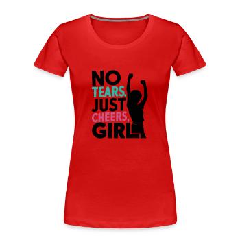 PAS DE LARMES, JUSTE DES ACCLAMATIONS, MA FILLE - T-shirt bio Premium Femme - rouge - Devant - Mia (176cm)