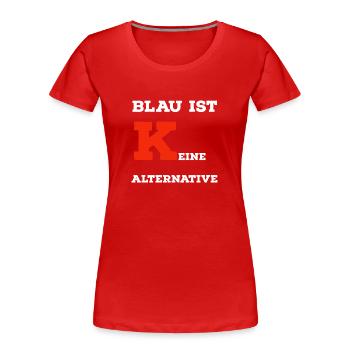 Blau ist keine Alternative - Frauen Premium Bio T-Shirt - Rot - Vorne - Mia (176cm)