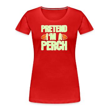Pretend I’m a Perch – Lustiges Fisch Kostüm - Frauen Premium Bio T-Shirt - Rot - Vorne - Mia (176cm)