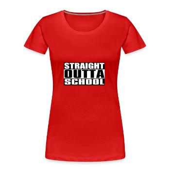 Straight outta School I Abi Abitur Abschluss Fun - Frauen Premium Bio T-Shirt - Rot - Vorne - Mia (176cm)