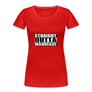 Straight outta Marriage I sarkastisches Tshirt - Frauen Premium Bio T-Shirt - Rot - Vorne - Mia (176cm)