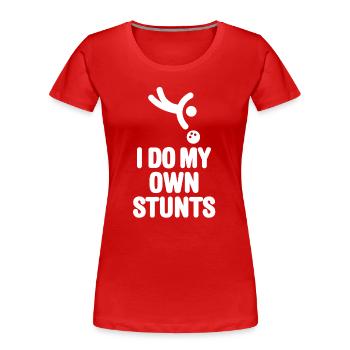 Lustige Bowling Bowling Spieler I DO MY OWN STUNTS - Frauen Premium Bio T-Shirt - Rot - Vorne - Mia (176cm)
