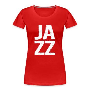 Jazz-Liebe, Jazz-Fan, Jazz-Musiker - Frauen Premium Bio T-Shirt - Rot - Vorne - Mia (176cm)