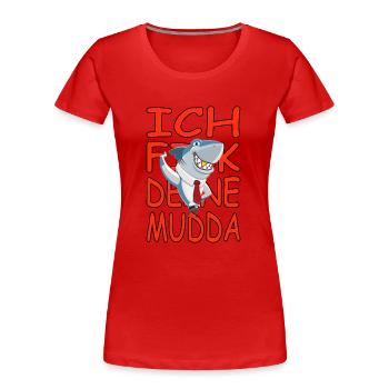 Deine Mudda-lustige-humor-satire Vers.1 - Frauen Premium Bio T-Shirt - Rot - Vorne - Mia (176cm)