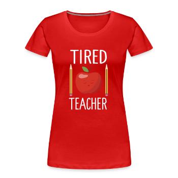 T-shirt fatigué d’enseignant - T-shirt bio Premium Femme - rouge - Devant - Mia (176cm)