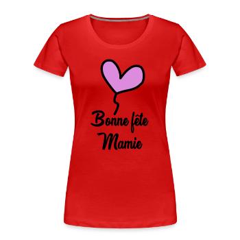 BONNE FÊTE MAMAN. MAMAN. FÊTE DES MÈRES. BONNE FÊT - T-shirt bio Premium Femme - rouge - Devant - Mia (176cm)