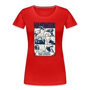 Craft not perfect but effective - Women's Premium Organic T-Shirt - red - Front - Mia (176cm)