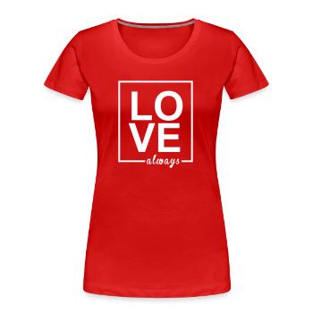 Love Always - Frauen Premium Bio T-Shirt - Rot - Vorne - Mia (176cm)