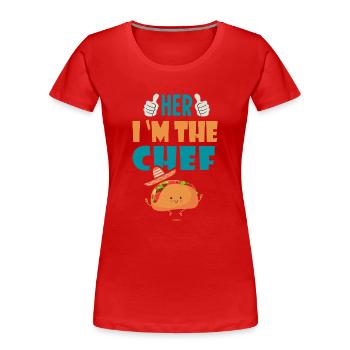 her i m the chef cadeau tacos taco mexique - T-shirt bio Premium Femme - rouge - Devant - Mia (176cm)