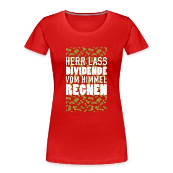 HERR LASS DIVIDENDE VOM HIMMEL REGNEN Aktien - Frauen Premium Bio T-Shirt - Rot - Vorne - Mia (176cm)