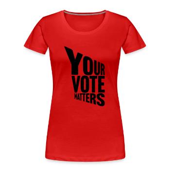 your vote matters Zitat - Frauen Premium Bio T-Shirt - Rot - Vorne - Mia (176cm)