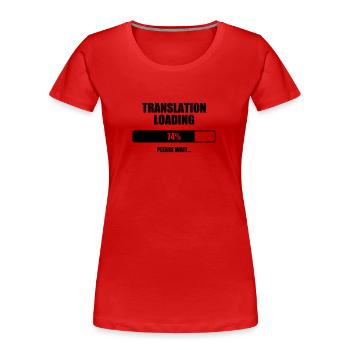 Interpreter Dolmetscher Translation Interprète - Women's Premium Organic T-Shirt - red - Front - Mia (176cm)