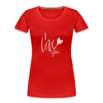 I love you - Women's Premium Organic T-Shirt - red - Front - Mia (176cm)