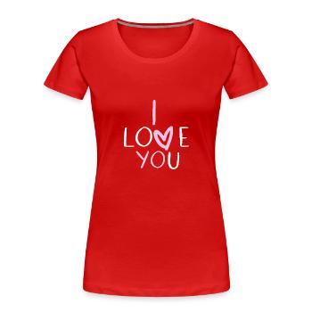 I love you - Women's Premium Organic T-Shirt - red - Front - Mia (176cm)