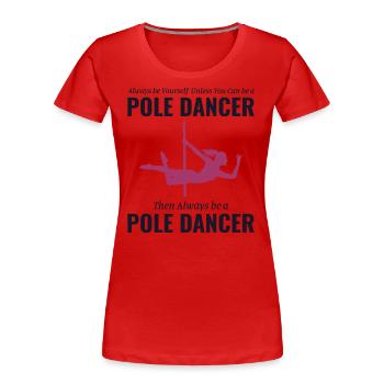 Pole Sport Dance Dancer Competition Acrobatics - Women's Premium Organic T-Shirt - red - Front - Mia (176cm)