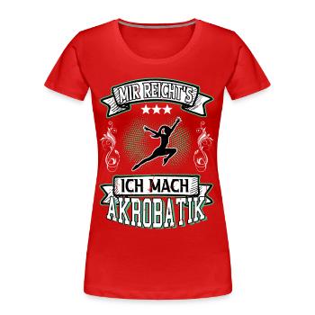 Acrobatics Acrobat Sports Acrobatics Gymnastics Saying - Women's Premium Organic T-Shirt - red - Front - Mia (176cm)