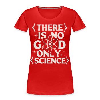 Atheismus Atheist Anti-Religion Agnostiker - Frauen Premium Bio T-Shirt - Rot - Vorne - Mia (176cm)
