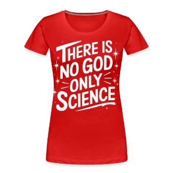 Atheismus Atheist Anti-Religion Agnostiker - Frauen Premium Bio T-Shirt - Rot - Vorne - Mia (176cm)