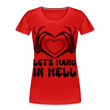 let's stay in hell heart humor halloween - Women's Premium Organic T-Shirt - red - Front - Mia (176cm)