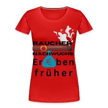 Raucher Nachwuchs erben früher - Frauen Premium Bio T-Shirt - Rot - Vorne - Mia (176cm)