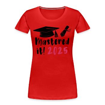 Gemeistert 2025 Master Abschluss Graduiert 2025 - Frauen Premium Bio T-Shirt - Rot - Vorne - Mia (176cm)