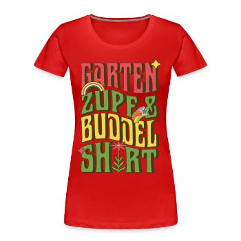 GARTEN ZUPF UND BUDDEL SHIRT - Frauen Premium Bio T-Shirt - Rot - Vorne - Mia (176cm)