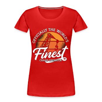Crane Operator Construction Worker Crane Work Job Gift - Women's Premium Organic T-Shirt - red - Front - Mia (176cm)