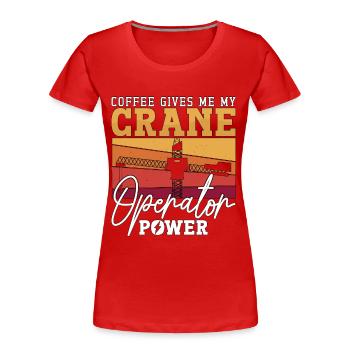 Crane Operator Construction Crane Operator Construction Worker Gift - Women's Premium Organic T-Shirt - red - Front - Mia (176cm)