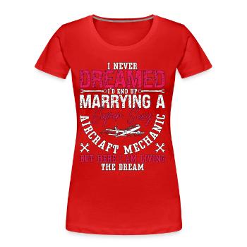 Aircraft Mechanic I Never Dreamed Marrying Plane - Women's Premium Organic T-Shirt - red - Front - Mia (176cm)