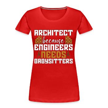 Architect Because Enigneers Needs Architects Job - Frauen Premium Bio T-Shirt - Rot - Vorne - Mia (176cm)