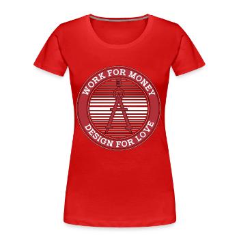 Architect Architects Work For Money Architecture - Frauen Premium Bio T-Shirt - Rot - Vorne - Mia (176cm)