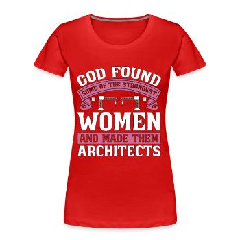 Architect God Found Some Architects Architecture - Frauen Premium Bio T-Shirt - Rot - Vorne - Mia (176cm)