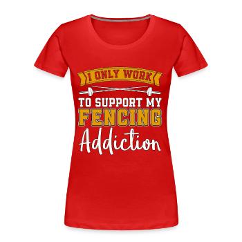 Escrime Je ne travaille qu’à la dépendance aux épées longues Escrimeur - T-shirt bio Premium Femme - rouge - Devant - Mia (176cm)