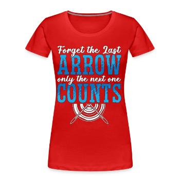 Archery Forget The Last Arrow Bow Shooting Archer - Frauen Premium Bio T-Shirt - Rot - Vorne - Mia (176cm)