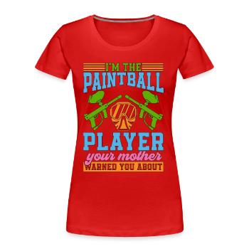 Paintball I'm The Paintball Player Splatter Player - Women's Premium Organic T-Shirt - red - Front - Mia (176cm)