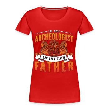 Archaeology The Best Archeologist Dig Archeologist - Frauen Premium Bio T-Shirt - Rot - Vorne - Mia (176cm)