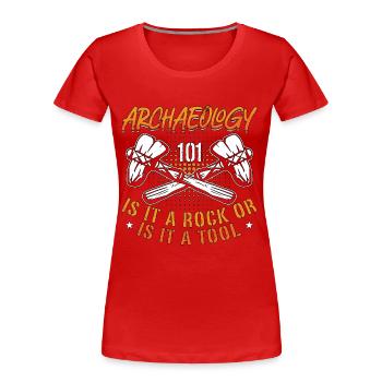 Archaeology 101 Is It Fossil Digging Archaeologist - Frauen Premium Bio T-Shirt - Rot - Vorne - Mia (176cm)
