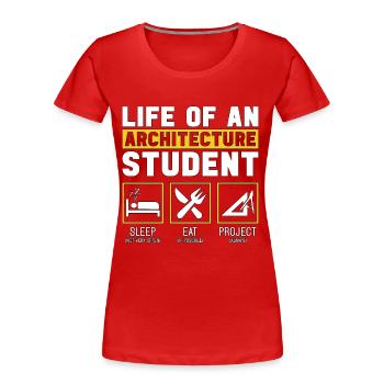 Life Of An Architecture Student Architect Job - Frauen Premium Bio T-Shirt - Rot - Vorne - Mia (176cm)