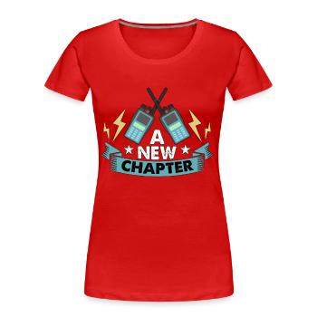 Ham Radio A New Chapter Channel Ham Radio Operator - Women's Premium Organic T-Shirt - red - Front - Mia (176cm)