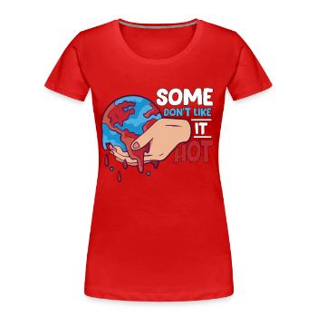 Global Warming Some Don't Like It Hot Environment - Frauen Premium Bio T-Shirt - Rot - Vorne - Mia (176cm)