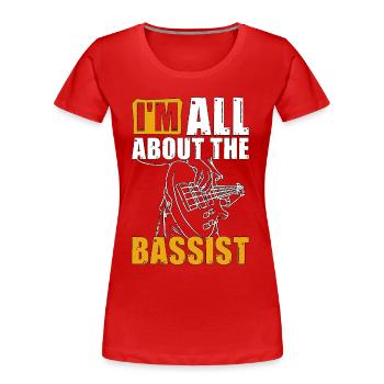 Bass Guitar I'm All About Guitarist Bass Player - Frauen Premium Bio T-Shirt - Rot - Vorne - Mia (176cm)