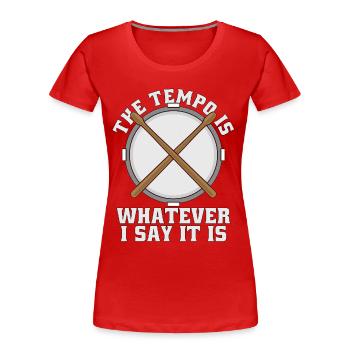 Caisse claire Le tempo est n’importe quel batteur de ligne de batterie - T-shirt bio Premium Femme - rouge - Devant - Mia (176cm)