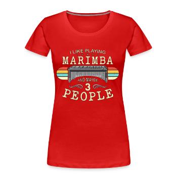 Marimba I Like Playing Marimba And Country Music - Women's Premium Organic T-Shirt - red - Front - Mia (176cm)